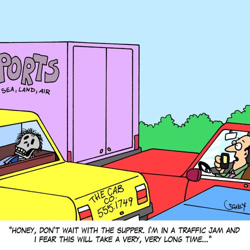 'Honey, don't wait with the supper. I'm in a traffic jam and I fear this will take a very, very long time...'