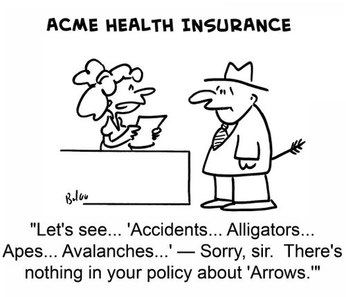 ACME HEALTH INSURANCE, 'Let's see... 'Accidents... Alligators... Apes... Avalanches...' -- Sorry, sir. There's nothing in your policy about 'Arrows.''