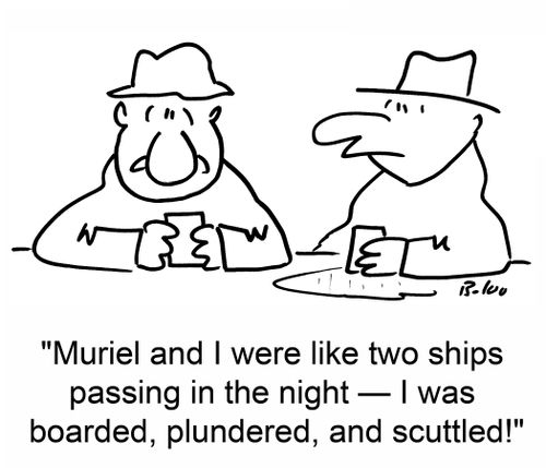 'Muriel and I were like two ships passing in the night -- I was boarded, plundered, and scuttled!'