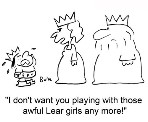 'I don't want you playing with those awful Lear girls any more!'