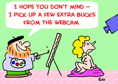 'I hope you don't mind -- I pick up a few extra bucks from the webcam.'
