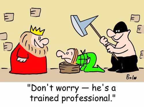 'Don't worry -- he's a trained professional.'