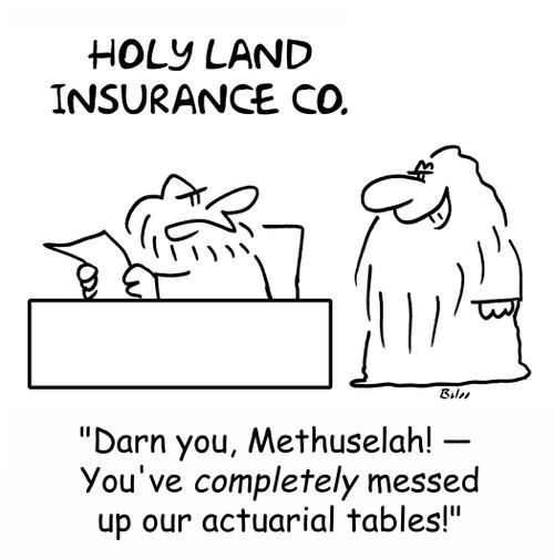 HOLY LAND INSURANCE CO. , 'Darn you, Methuselah! -- You've completely