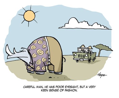 'Careful man, he has poor eyesight, but a very keen sense of fashion.'