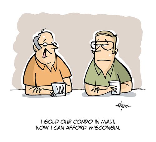 I sold our condo in Maui, now I can afford Wisconsin.