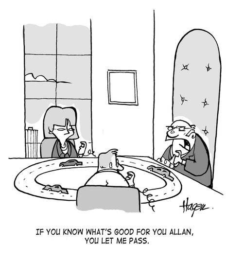 'If you know what's good for you Allan, you'll let me pass.'