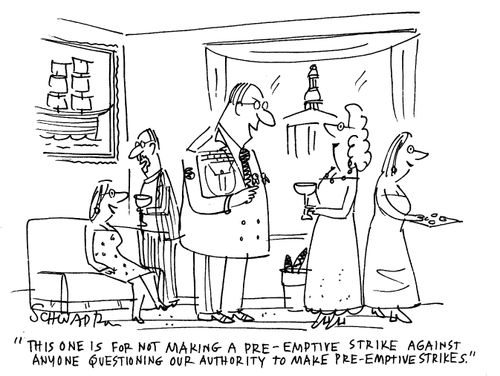 'This one is for not making a pre-emptive strike against anyone questioning our authority to make pre-emptive strikes.'