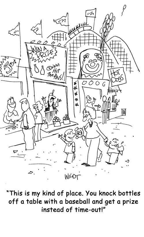 'This is my kind of place. You knock bottles off a table with a baseball and get a prize instead of time-out!'