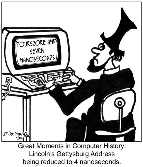 Great Moments in Computer History: Lincoln's Gettysburg Address being reduced to 4 nanoseconds.