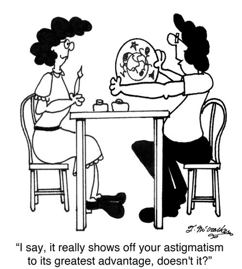 'I say, it really shows off your astigmatism to its greatest advantage, doesn't it?'