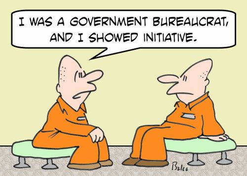 'I was a Government bureaucrat, and I showed initiative.'