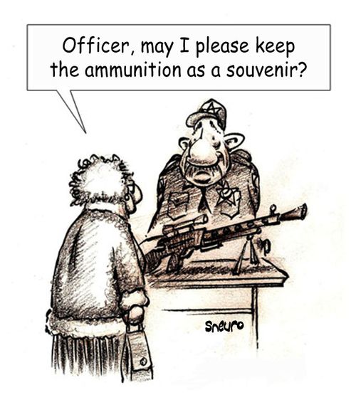 Officer, may I please keep the ammunition as a souvenir?
