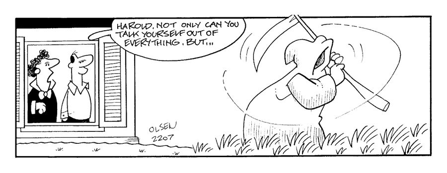 "...Not only can you talk yourself out of everything. But..."