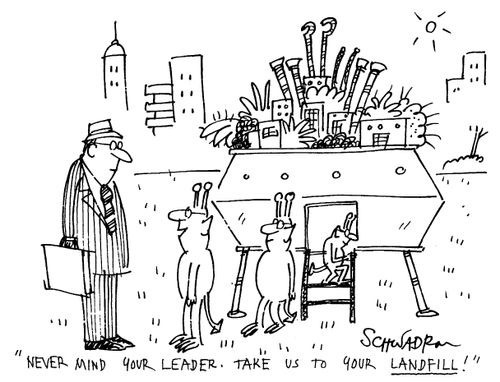"Never mind your leader. Take us to your landfill!"