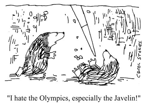 "I hate the Olympics, especially the Javelin."