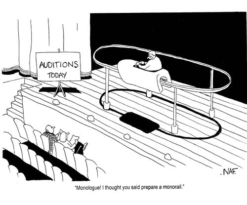 'Monologue!  I thought you said prepare a monorail.'