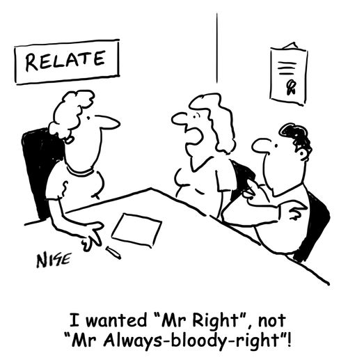 'I wanted 'Mr Right', not 'Mr Always-bloody-right'!'
