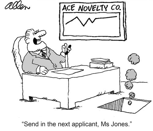 'Send in the next applicant Ms Jones.'
