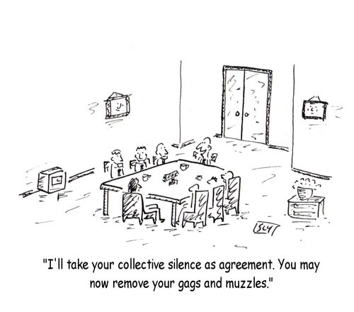 'I'll take your collective silence as agreement. You may now remove your gags and muzzles.'