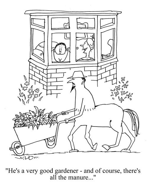 'He's a very good gardener, and of course, there's all the manure...'