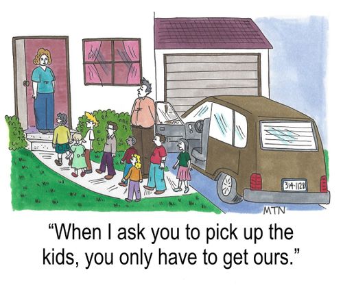 "When I ask you to pick up the kids, you only have to get ours."