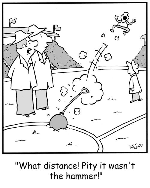 'What distance! Pity it wasn't the hammer!'