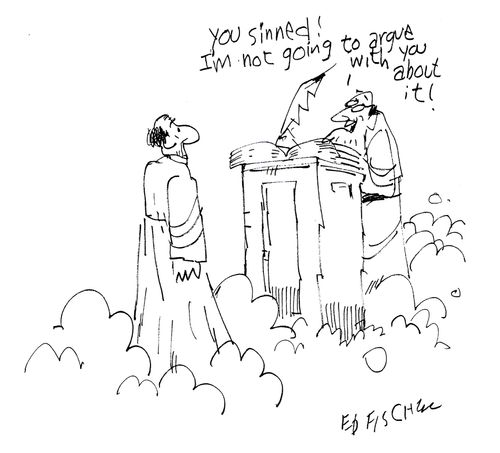 "You sinned! I'm not going to argue with you about it!"