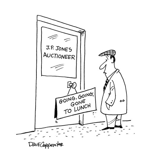 Auctioneer: Going, Going, Gone to Lunch.