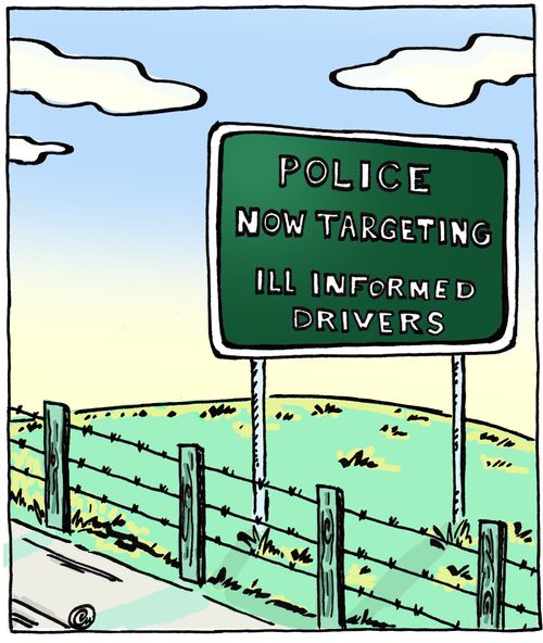 Police now targeting ill informed drivers.