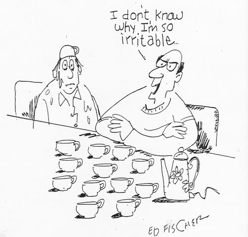 "I don't know why I'm so irritable..."