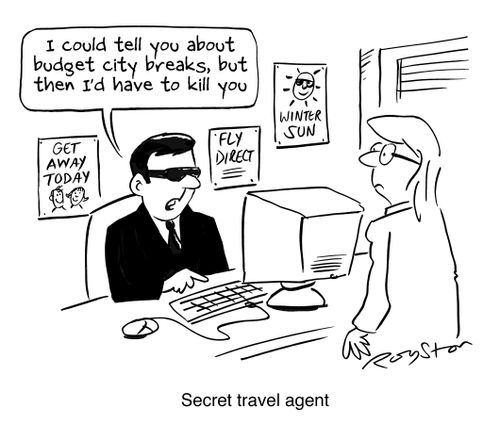 Secret travel agent. Man in black says: 'I could tell you about budget city breaks, but then I'd have to kill you.'