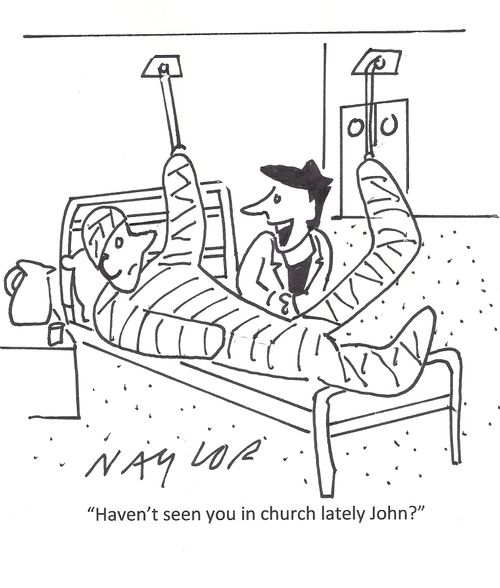 'Haven't seen you in church lately John?'
