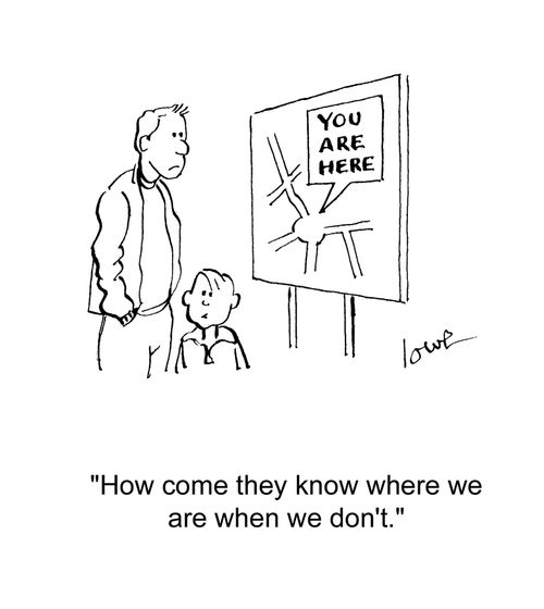 'How come they know where we are when we don't.'