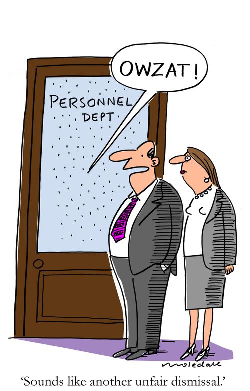 'Sound like another unfair dismissal.'