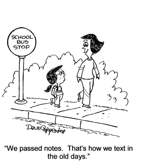 'We passed notes.  That's how we text in the old days.'