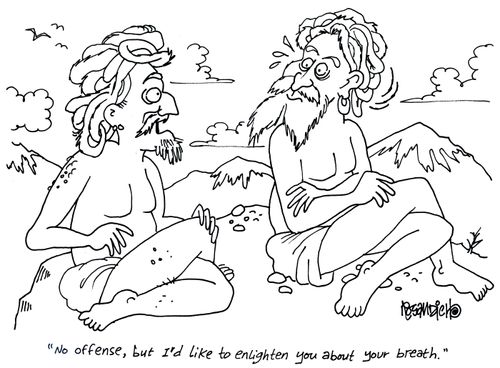 'No offence, but I'd like to enlighten you about your breath.'