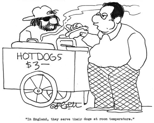'In England, they serve their dogs at room temperature.'