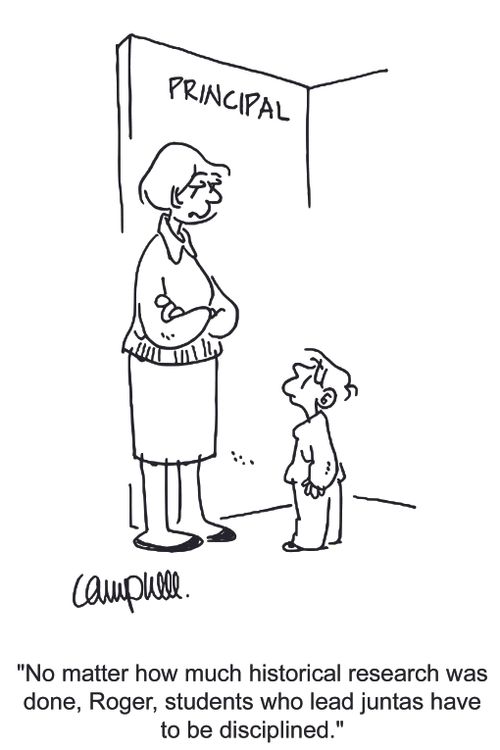 'No matter how much historical research was done, Roger, students who lead juntas have to be disciplined.'