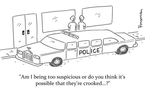 'Am I being too suspicious or do you think it's possible that they're crooked?'