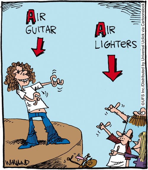 Air guitar. Air lighters.