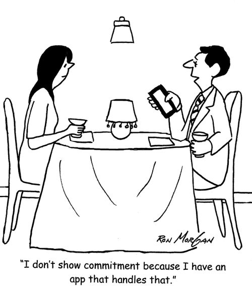 'I don't show commitment because I have an app for that.'
