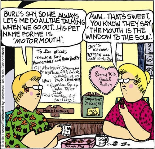 'Burl's shy, so he always lets me do all the talking when we go out. . . his pet name for me is 'motor mouth'.'
