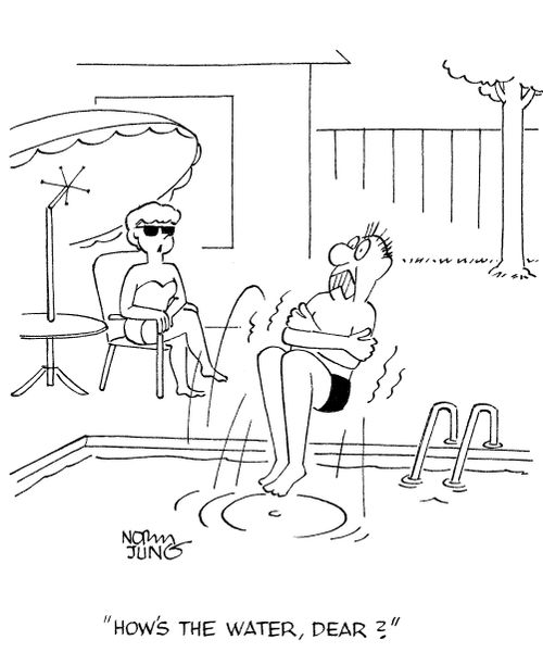 'How's the water, dear?'