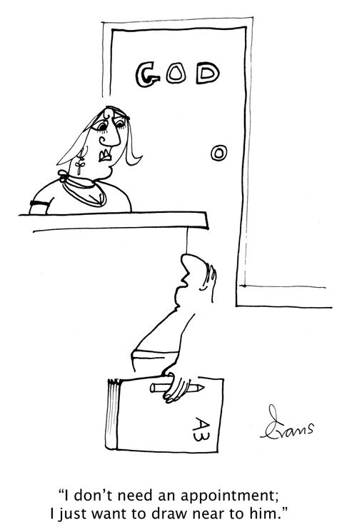 'I don't need an appointment; I just want to draw near to him.'