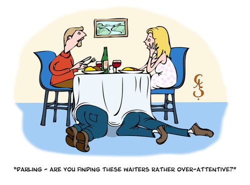 'Darling - are you finding these waiters rather over-attentive?' 