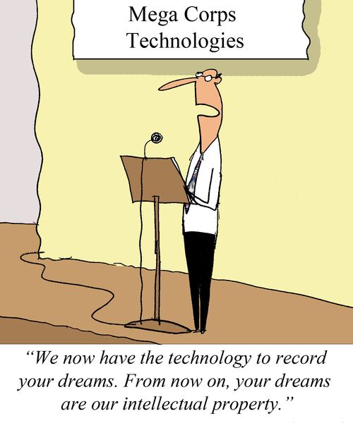 'We now have the technology to record your dreams. From now on, your dreams are our intellectual property.'