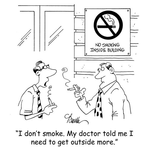 'I don't smoke. My doctor told me I need to get outside more.'