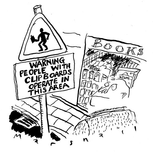 Warning people with clipboards operate in this area.