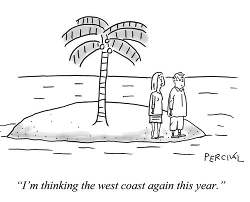 'I'm thinking the west coast again this year.'