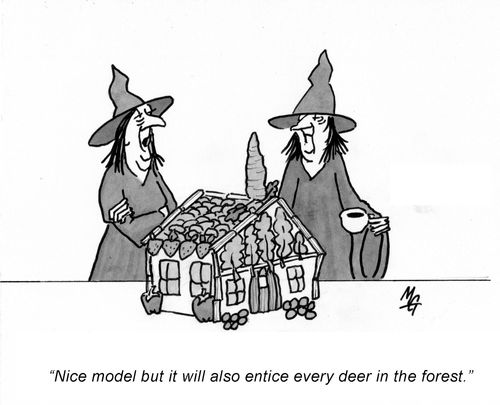 'Nice model but it will also entice every deer in the forest.'